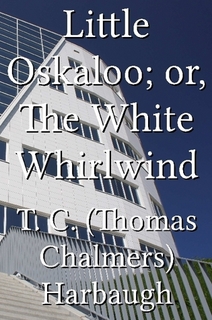 Little Oskaloo Or, the White Whirlwind